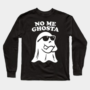 No Me Ghosta Long Sleeve T-Shirt